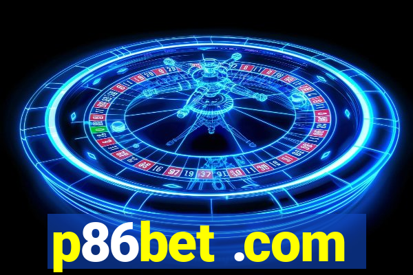 p86bet .com